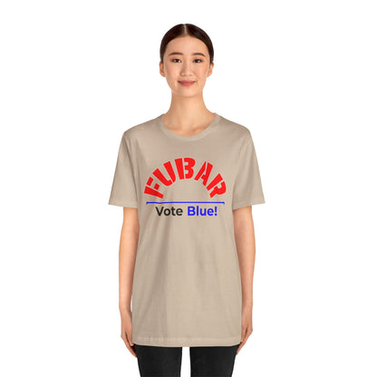 "Fubar - Vote Blue" - Unisex Retail Fit - Red Text on Lighter Colors