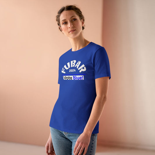 "Fubar 2024 - Vote Blue" - Women's Relaxed Fit - White Text