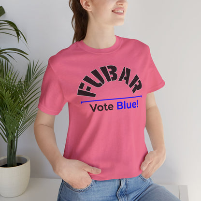 "Fubar - Vote Blue" - Unisex Retail Fit - Black Text