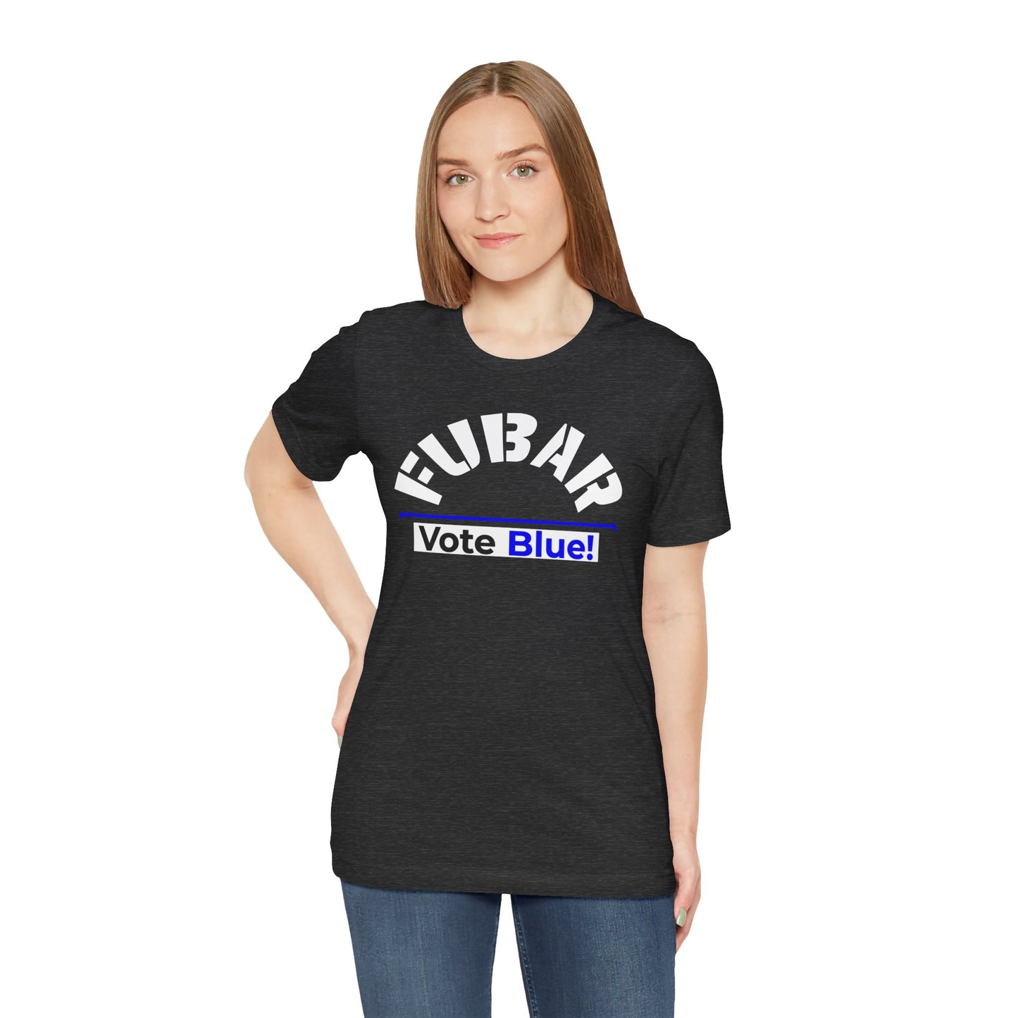 "Fubar - Vote Blue" - Unisex Retail Fit - White Text on Dark Colors