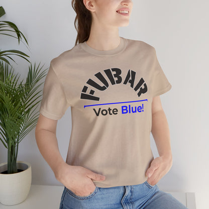 "Fubar - Vote Blue" - Unisex Retail Fit - Black Text