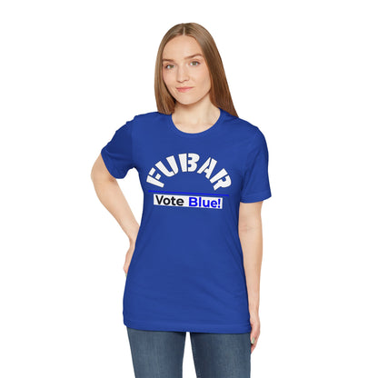 "Fubar - Vote Blue" - Unisex Retail Fit - White Text on Dark Colors