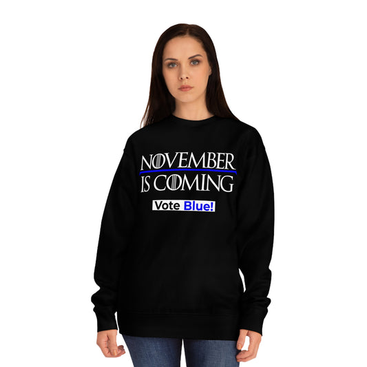 "November Is Coming - Vote Blue" - Pro Kamala Harris 2024 Election Sweatshirt - Premium Cotton - White Text