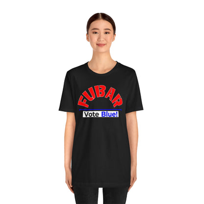 "Fubar - Vote Blue" - Unisex Retail Fit - Red Text on Dark Colors