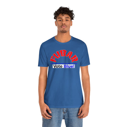 "Fubar - Vote Blue" - Unisex Retail Fit - Red Text on Dark Colors