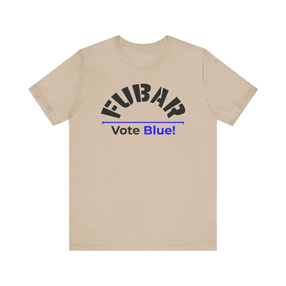 "Fubar - Vote Blue" - Unisex Retail Fit - Black Text