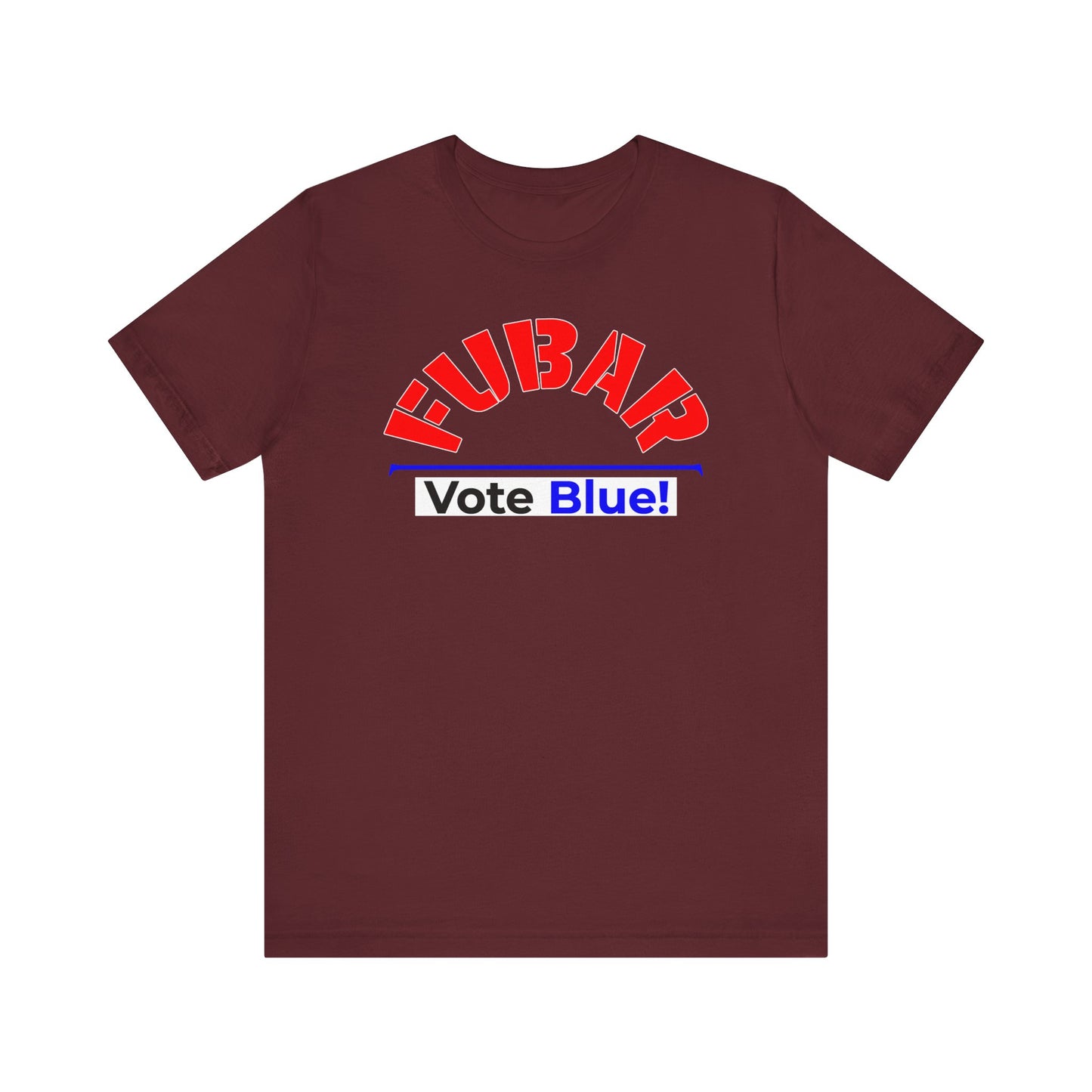 "Fubar - Vote Blue" - Unisex Retail Fit - Red Text on Dark Colors