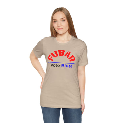 "Fubar - Vote Blue" - Unisex Retail Fit - Red Text on Lighter Colors