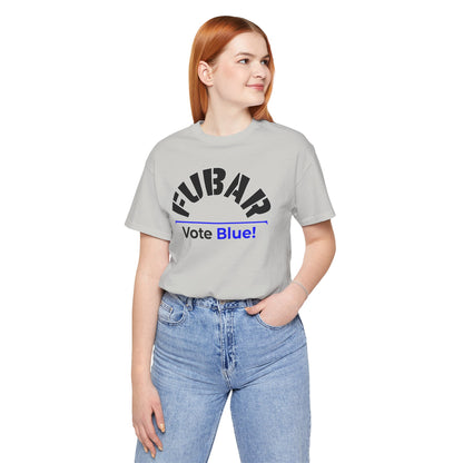 "Fubar - Vote Blue" - Unisex Retail Fit - Black Text