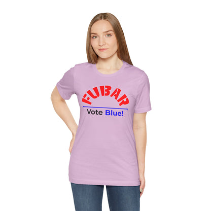 "Fubar - Vote Blue" - Unisex Retail Fit - Red Text on Lighter Colors