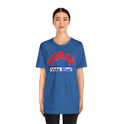 "Fubar - Vote Blue" - Unisex Retail Fit - Red Text on Dark Colors