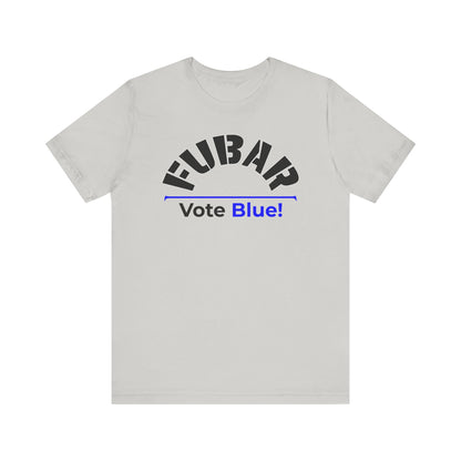 "Fubar - Vote Blue" - Unisex Retail Fit - Black Text