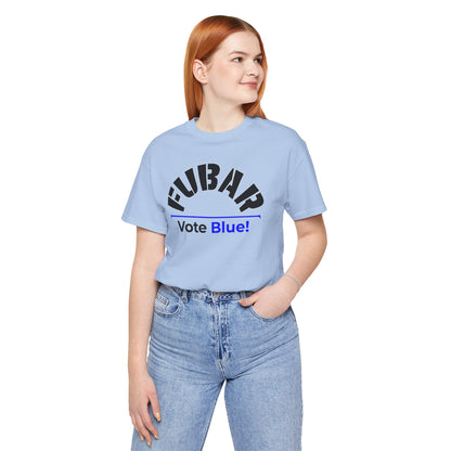 "Fubar - Vote Blue" - Unisex Retail Fit - Black Text