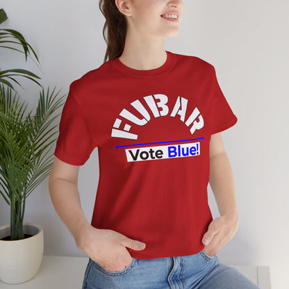 "Fubar - Vote Blue" - Unisex Retail Fit - White Text on Dark Colors