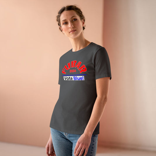 "Fubar 2024 - Vote Blue" - Women's Relaxed Fit -  Red Text on Dark Colors