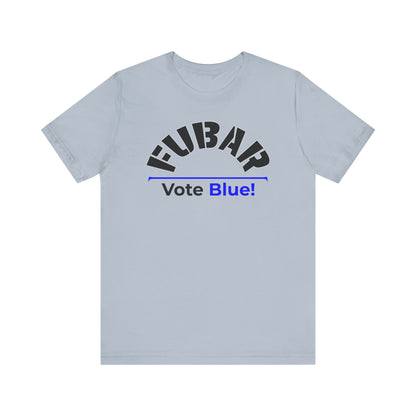 "Fubar - Vote Blue" - Unisex Retail Fit - Black Text