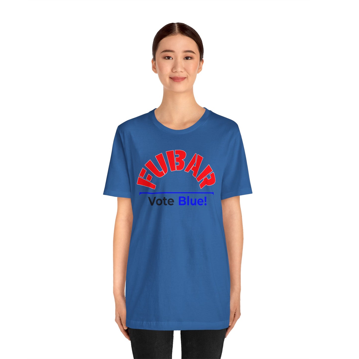 "Fubar - Vote Blue" - Unisex Retail Fit - Red Text on Lighter Colors