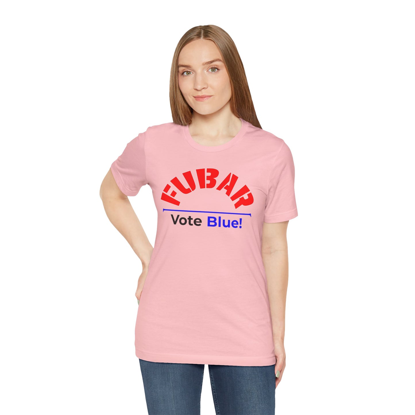 "Fubar - Vote Blue" - Unisex Retail Fit - Red Text on Lighter Colors