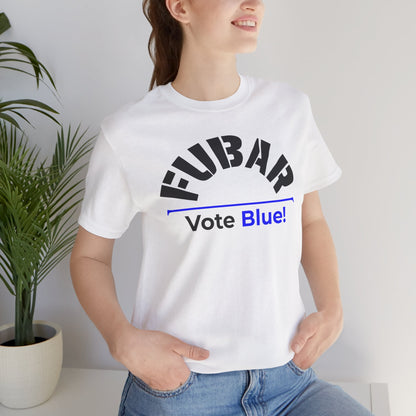 "Fubar - Vote Blue" - Unisex Retail Fit - Black Text