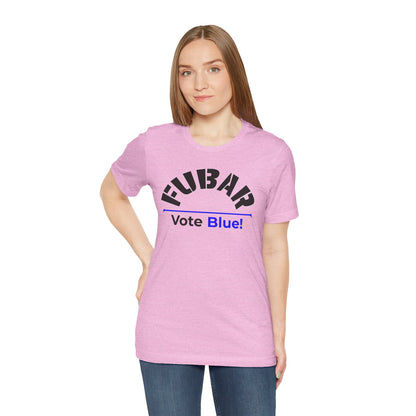 "Fubar - Vote Blue" - Unisex Retail Fit - Black Text