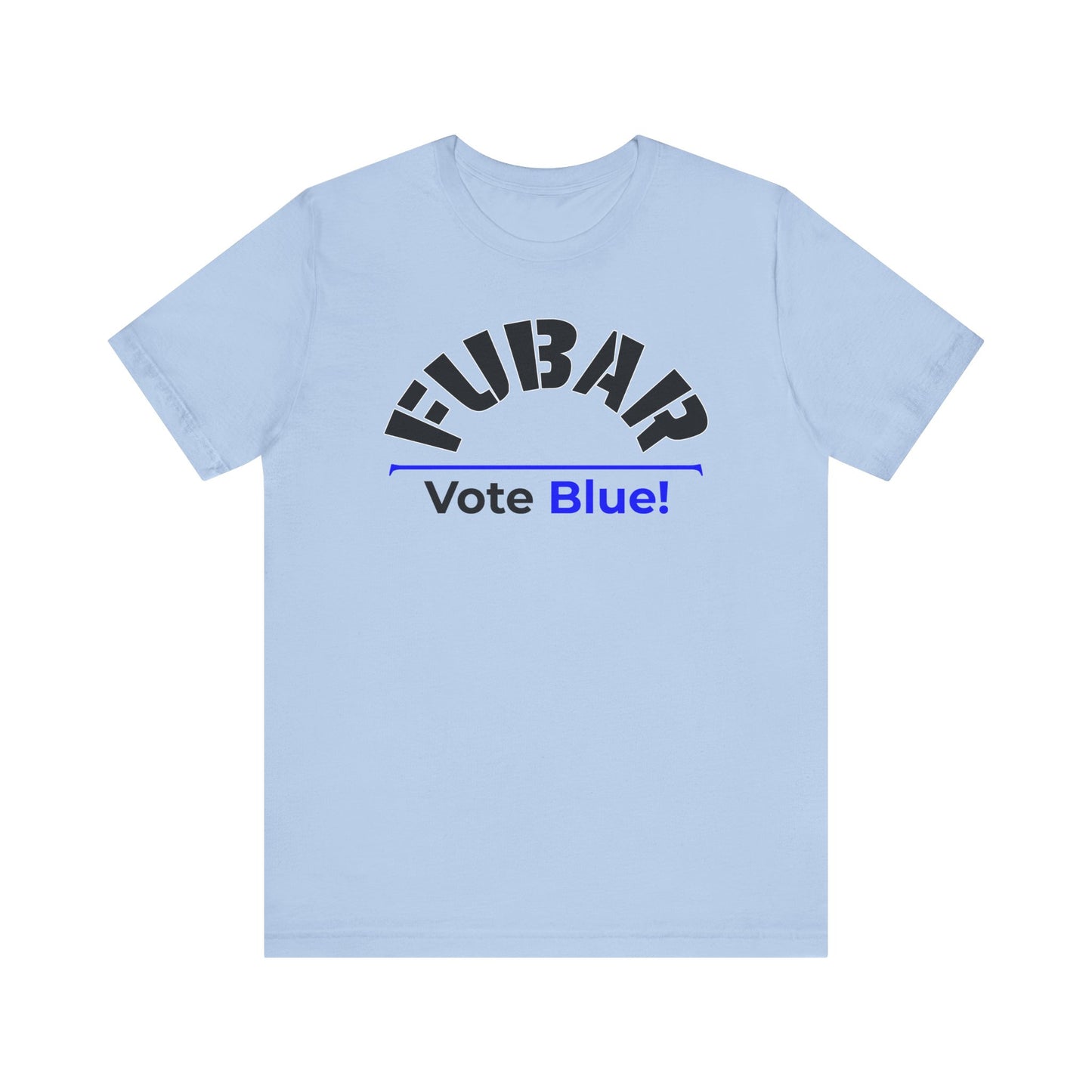 "Fubar - Vote Blue" - Unisex Retail Fit - Black Text