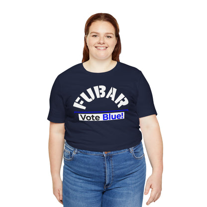 "Fubar - Vote Blue" - Unisex Retail Fit - White Text on Dark Colors