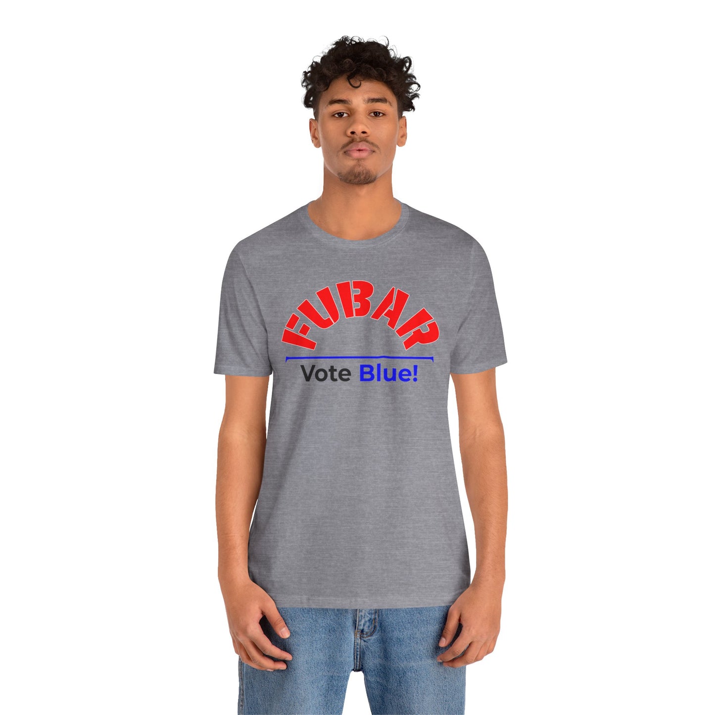 "Fubar - Vote Blue" - Unisex Retail Fit - Red Text on Lighter Colors