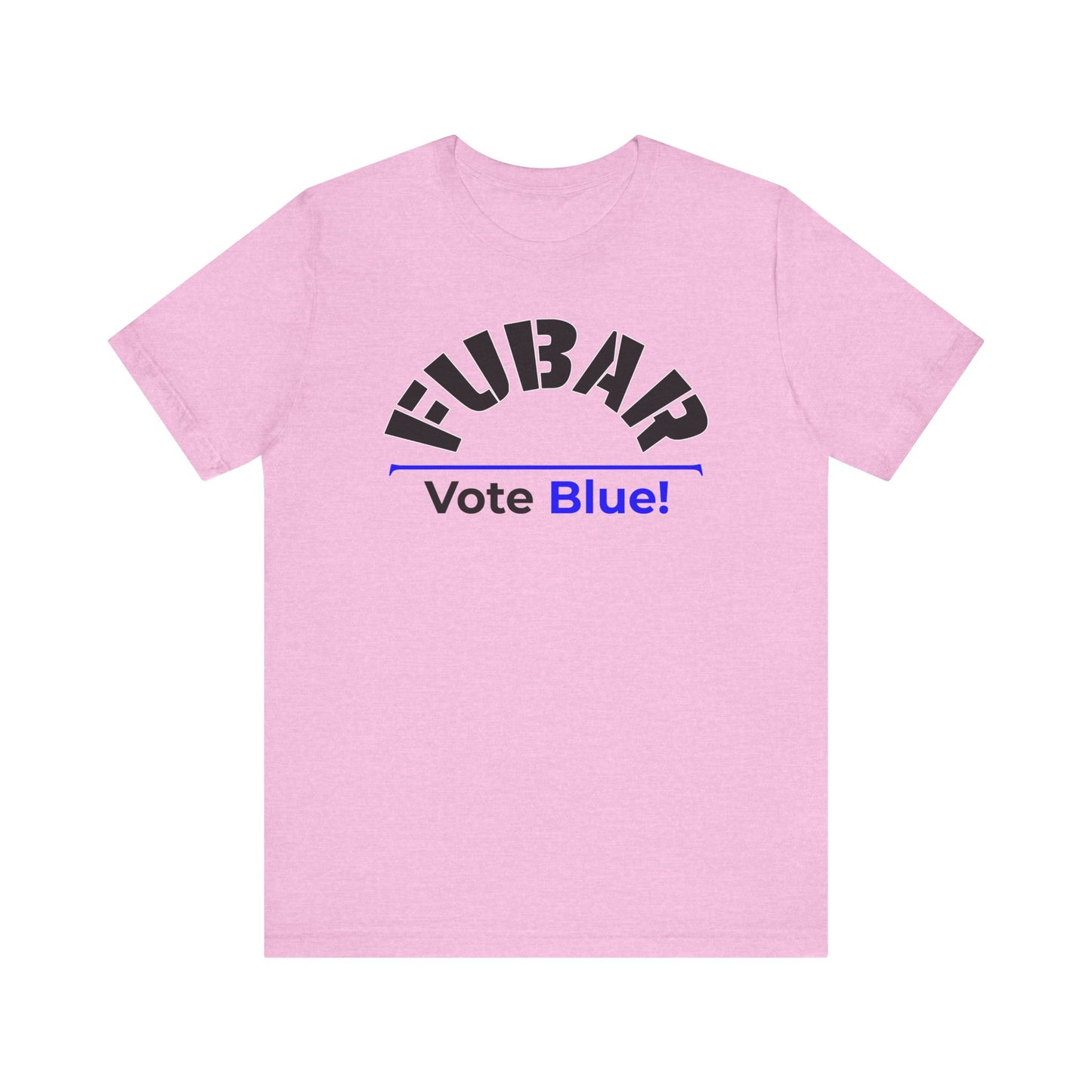 "Fubar - Vote Blue" - Unisex Retail Fit - Black Text