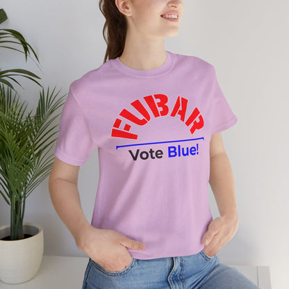 "Fubar - Vote Blue" - Unisex Retail Fit - Red Text on Lighter Colors