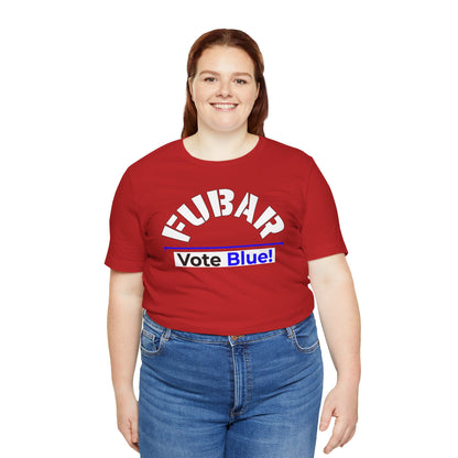 "Fubar - Vote Blue" - Unisex Retail Fit - White Text on Dark Colors