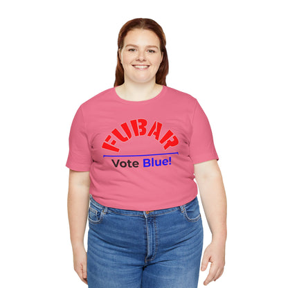 "Fubar - Vote Blue" - Unisex Retail Fit - Red Text on Lighter Colors