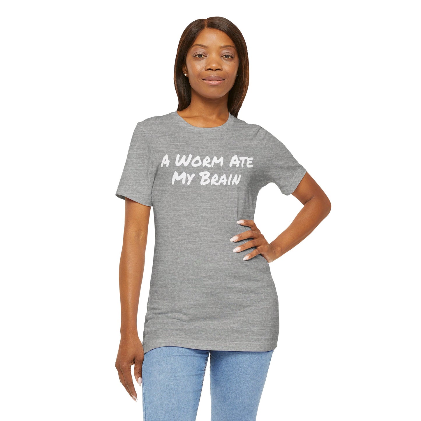 "A Worm Ate My Brain"  - Unisex Retail Fit - White Text