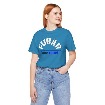 "Fubar - Vote Blue" - Unisex Retail Fit - White Text on Lighter Colors