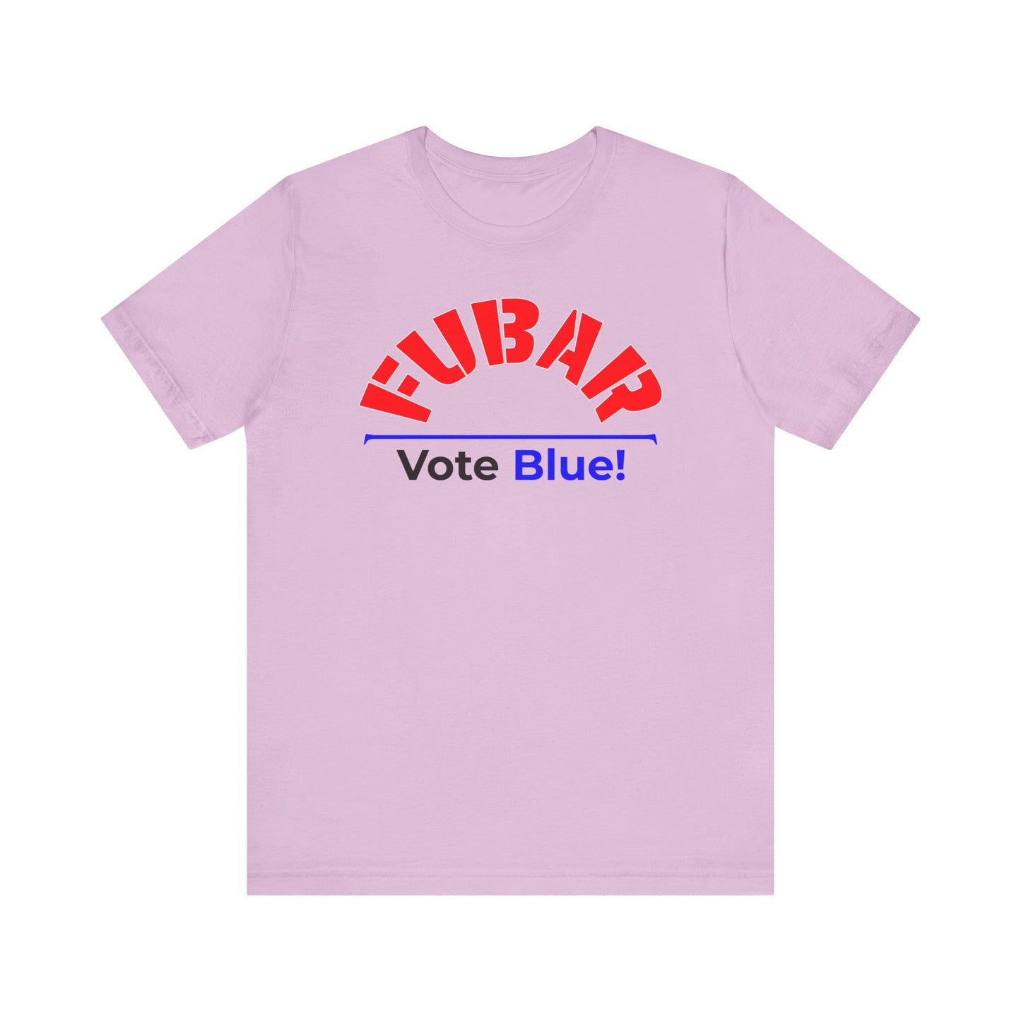 "Fubar - Vote Blue" - Unisex Retail Fit - Red Text on Lighter Colors