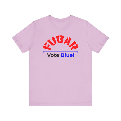 "Fubar - Vote Blue" - Unisex Retail Fit - Red Text on Lighter Colors