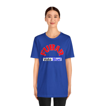 "Fubar - Vote Blue" - Unisex Retail Fit - Red Text on Dark Colors