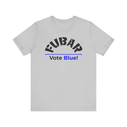 "Fubar - Vote Blue" - Unisex Retail Fit - Black Text